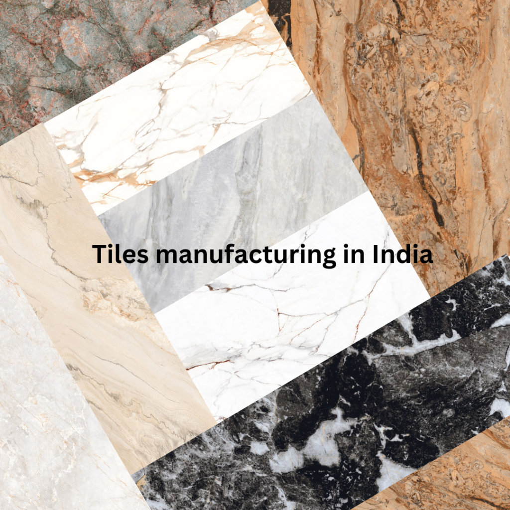 Tiles manufacturing in India